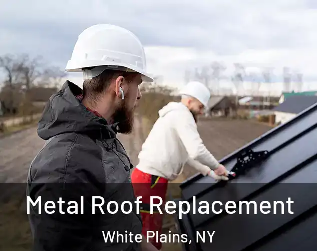  Metal Roof Replacement White Plains, NY