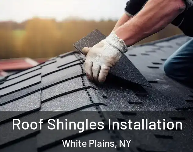  Roof Shingles Installation White Plains, NY