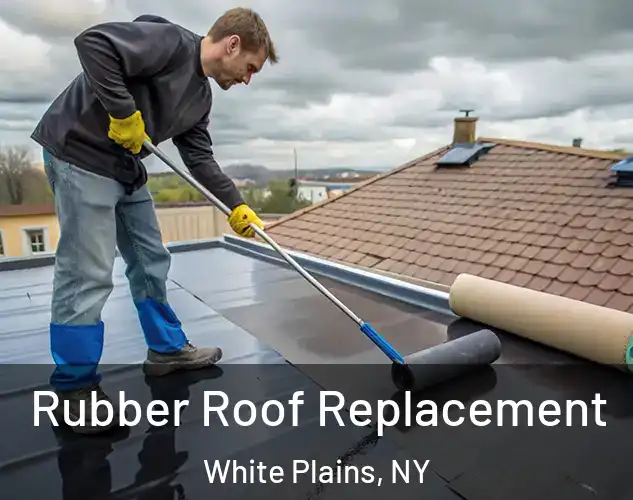  Rubber Roof Replacement White Plains, NY